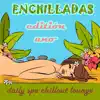 Various Artists - Enchilladas - Daily Spa Chillout Lounge - Editión Uno